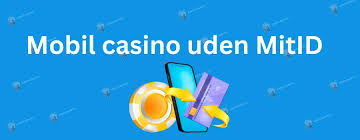 Casino Uden MitID Spil Sikkert og Anonymt 1490916518